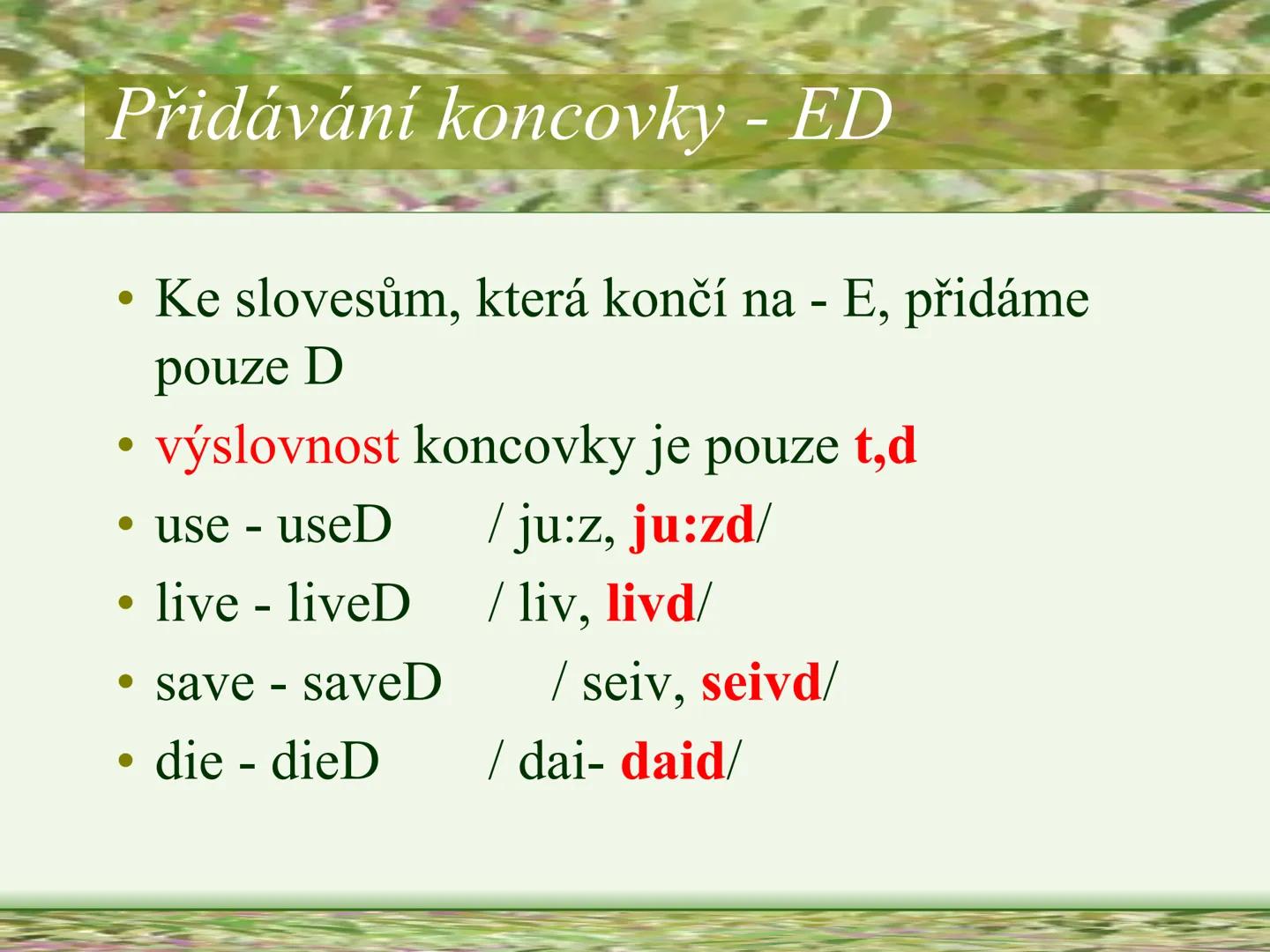 # PAST SIMPLE
# OF REGULAR VERBS
# MINULÝ ČAS PROSTÝ
# PRAVIDELNÝCH SLOVES
Vypracovala: Mgr. Silvie Reitharová --- OCR Start ---
TVOŘENÍ M