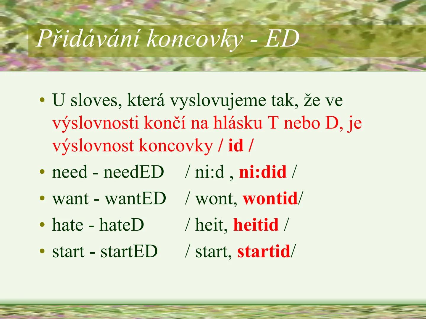 # PAST SIMPLE
# OF REGULAR VERBS
# MINULÝ ČAS PROSTÝ
# PRAVIDELNÝCH SLOVES
Vypracovala: Mgr. Silvie Reitharová --- OCR Start ---
TVOŘENÍ M