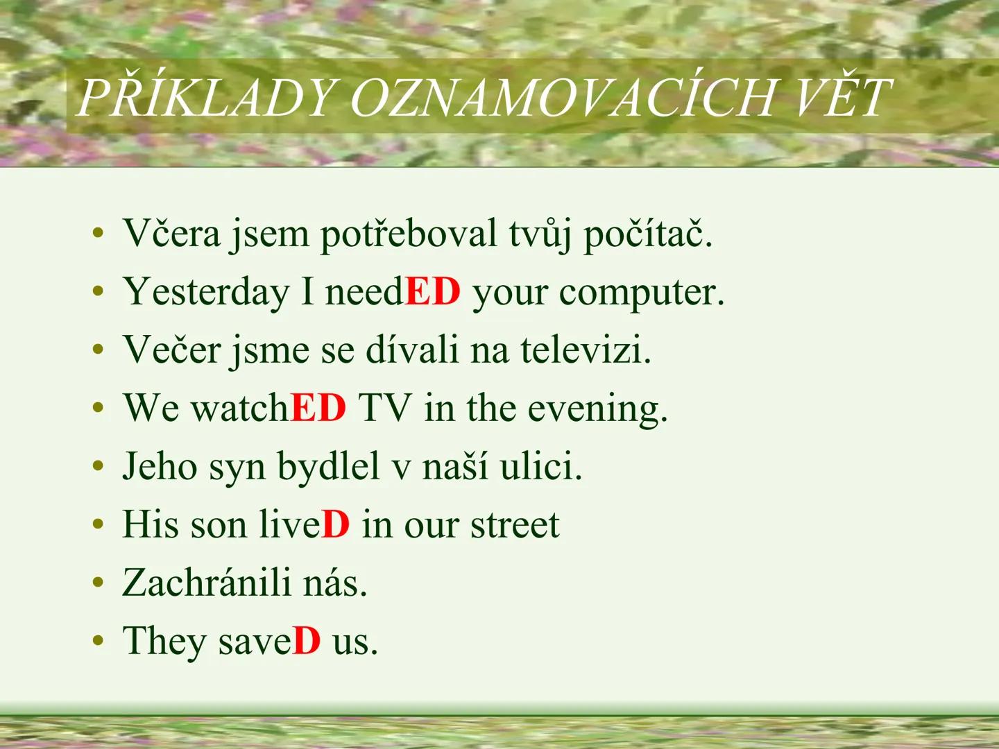 # PAST SIMPLE
# OF REGULAR VERBS
# MINULÝ ČAS PROSTÝ
# PRAVIDELNÝCH SLOVES
Vypracovala: Mgr. Silvie Reitharová --- OCR Start ---
TVOŘENÍ M