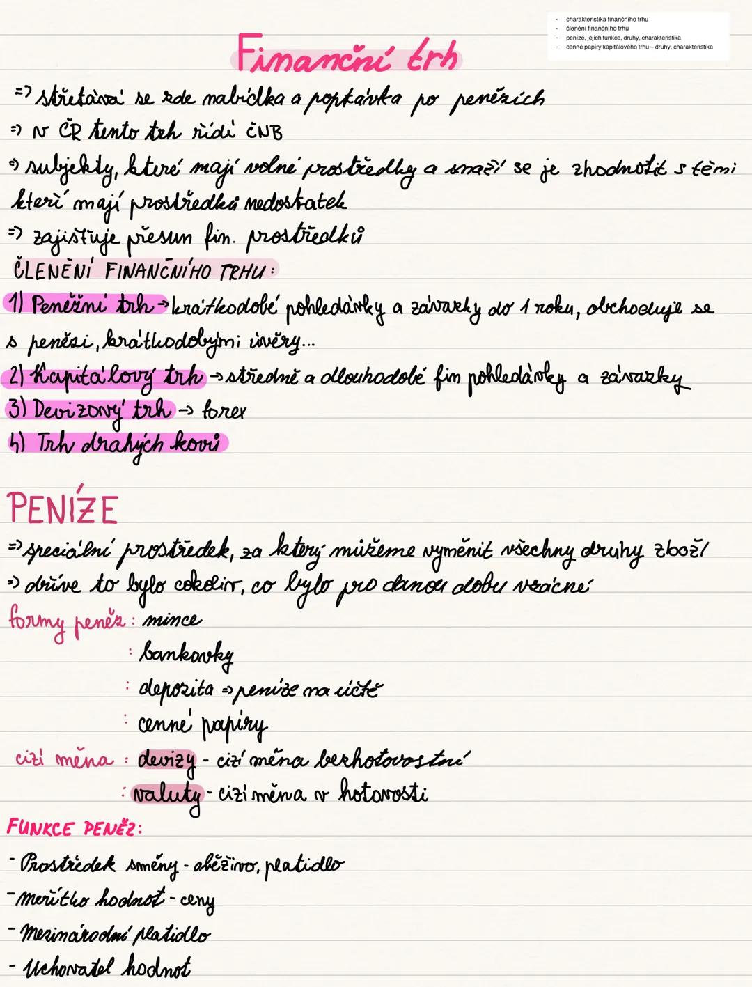Finanční trh
=> stretáva se zde nabilka a poptávka po penězích.
> v ČR tento trh řídí ČNB
charakteristika finančního trhu
členění finančního
