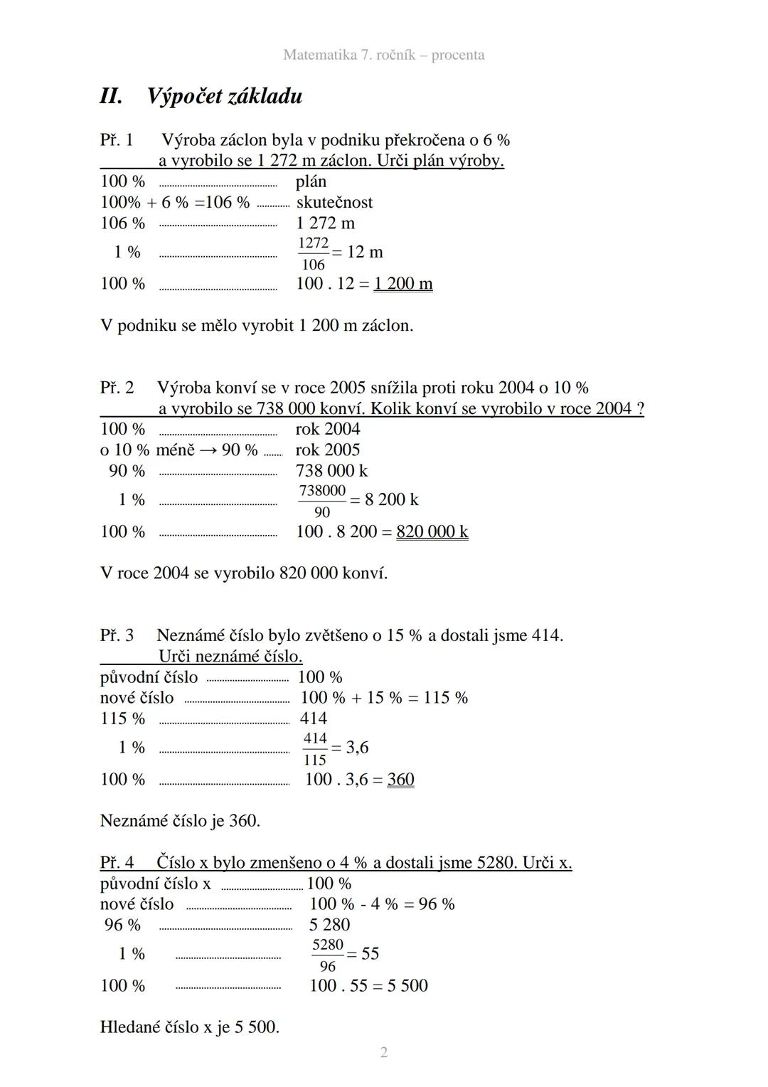 --- OCR Start ---
Procenta
Matematika 7. ročník - procenta
1
= 0,01 z tohoto celku (základu).
100
1 procento (1%) z daného celku (základu) j