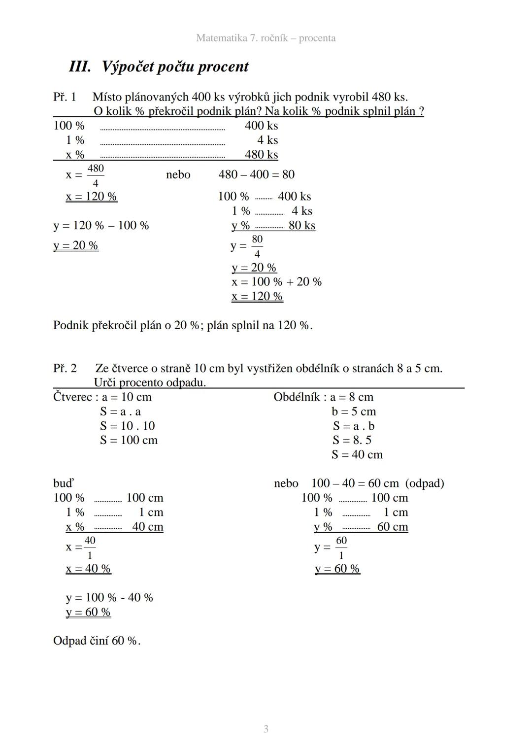 --- OCR Start ---
Procenta
Matematika 7. ročník - procenta
1
= 0,01 z tohoto celku (základu).
100
1 procento (1%) z daného celku (základu) j
