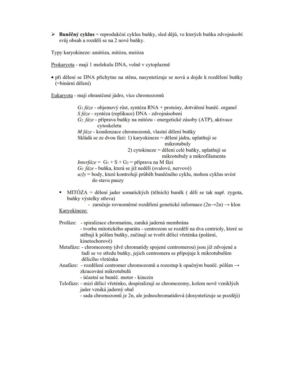 2. Životní funkce buňky
-výměna látek mezi buňkou a prostředím
-způsoby výživy buňky
-buněčný metabolismus
-buněčný cyklus
➤ Buňka = základn