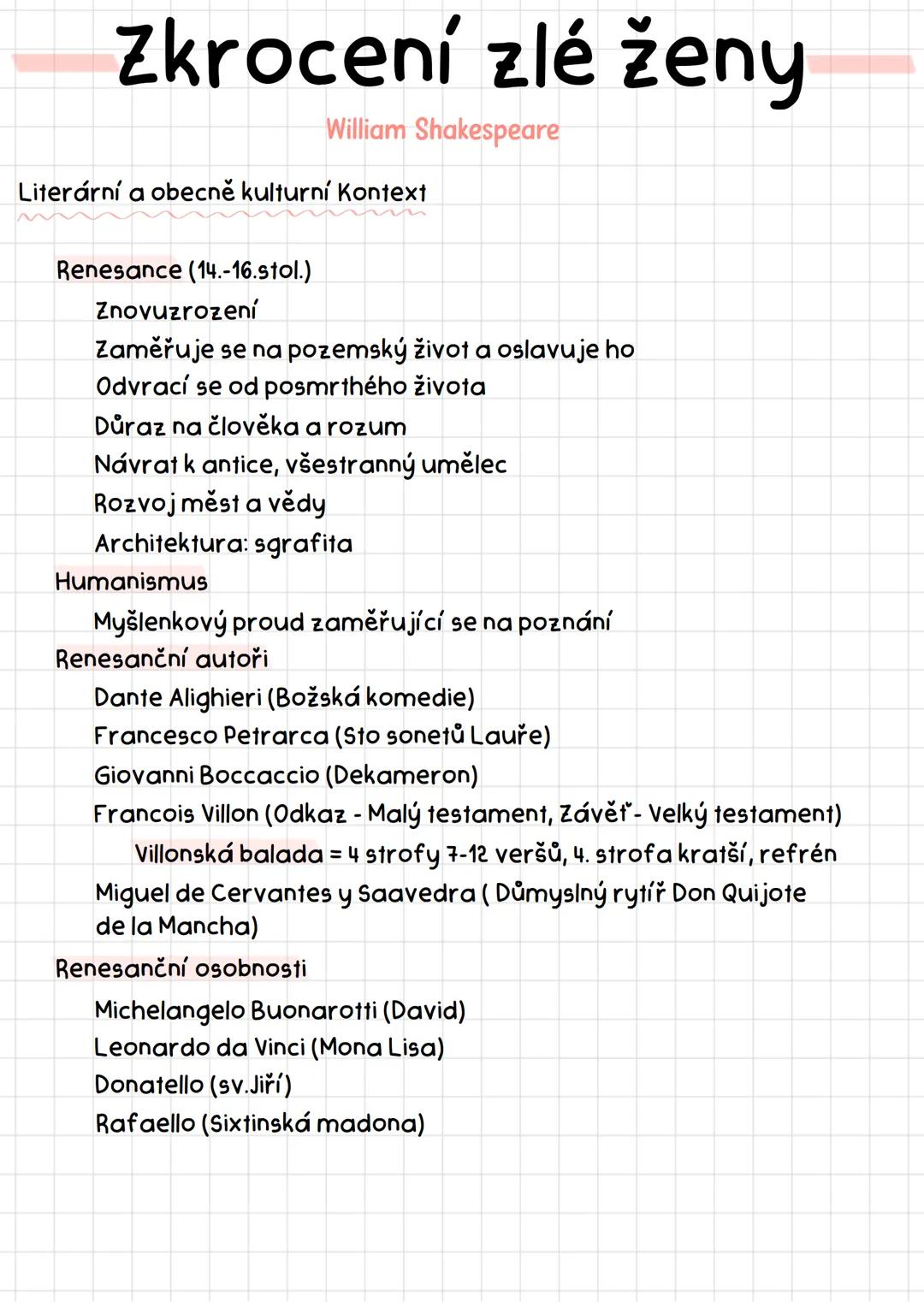 Zkrocení zlé ženy
William Shakespeare
Literární a obecně kulturní Kontext
Renesance (14.-16.stol.)
Znovuzrození
Zaměřuje se na pozemský živo