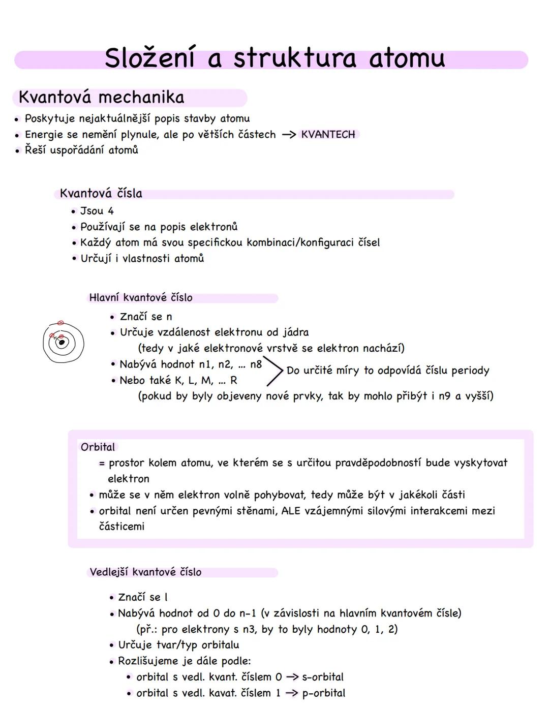 Složení a struktura atomu
Kvantová mechanika
• Poskytuje nejaktuálnější popis stavby atomu
• Energie se nemění plynule, ale po větších částe