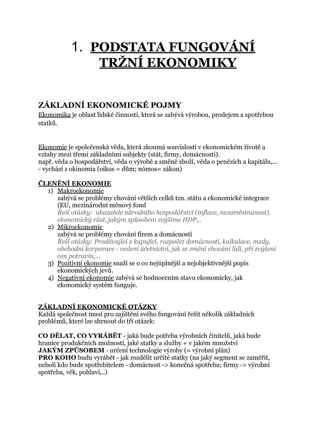 # 1. PODSTATA FUNGOVÁNÍ
TRŽNÍ EKONOMIKY
ZÁKLADNÍ EKONOMICKÉ POJMY
Ekonomika je oblast lidské činnosti, která se zabývá výrobou, prodejem a