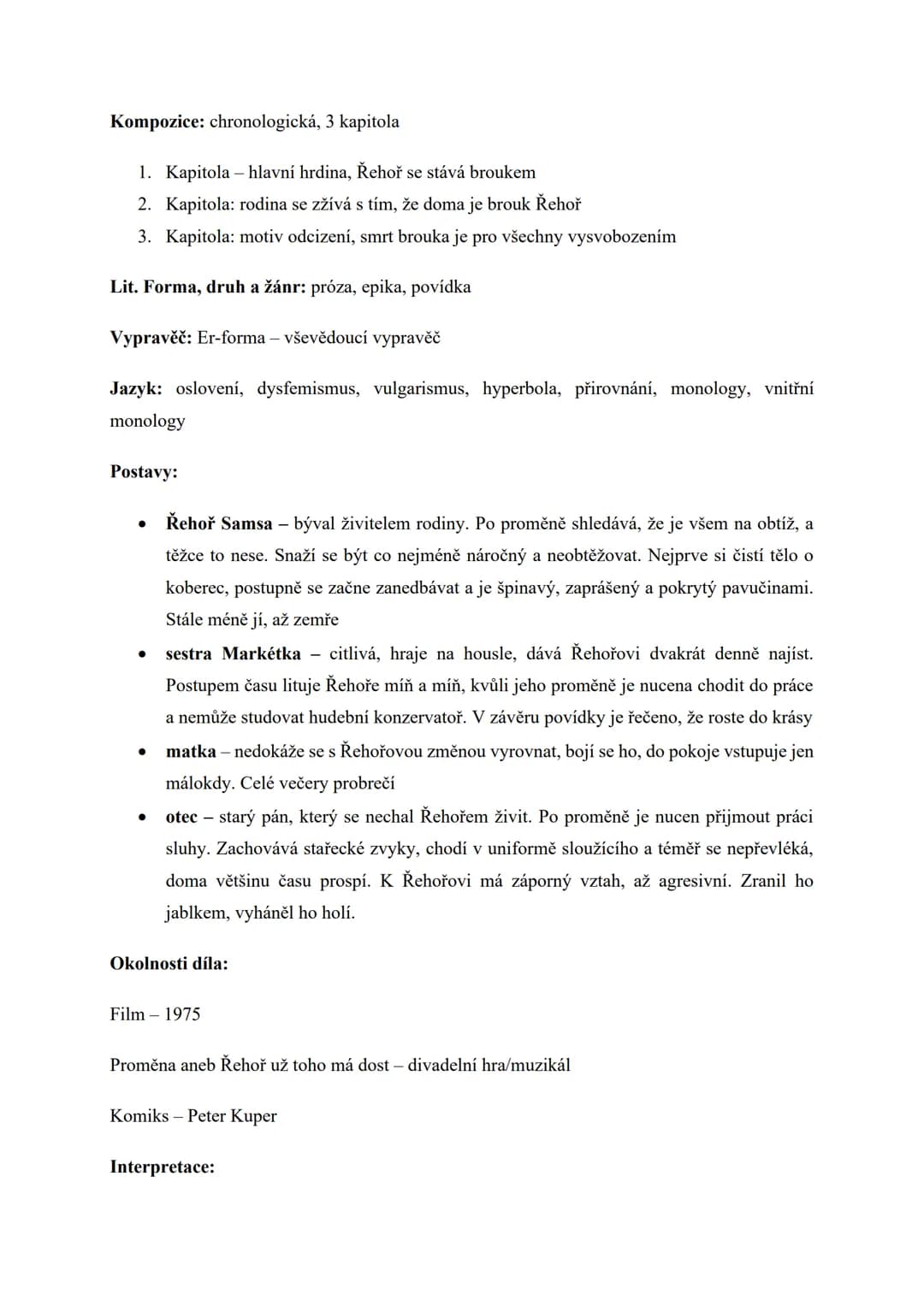 # Proměna
1 OBECNÉ INFORMACE
Autor: Franz Kafka
Literární druh/žánr: próza, epika, novela/povídka
Kompozice: chronologická, 3 kapitoly