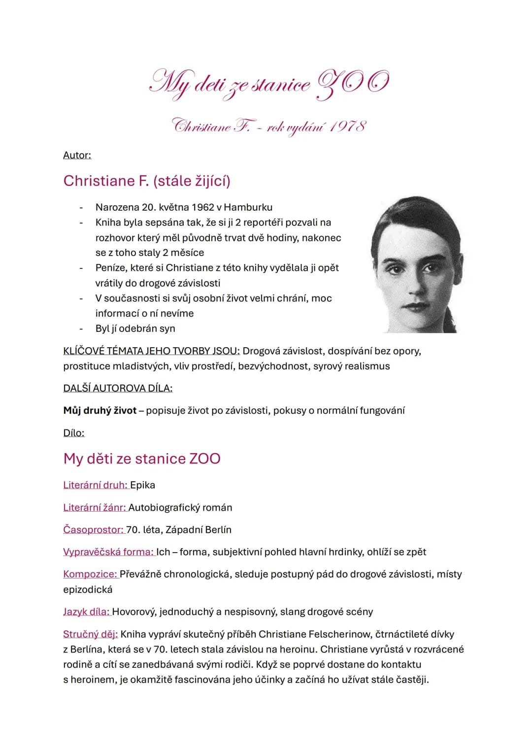 My deti ze stanice ZOO
Christiane F. - rok vydání 1978
Autor:
Christiane F. (stále žijící)
- Narozena 20. května 1962 v Hamburku
- Kniha b