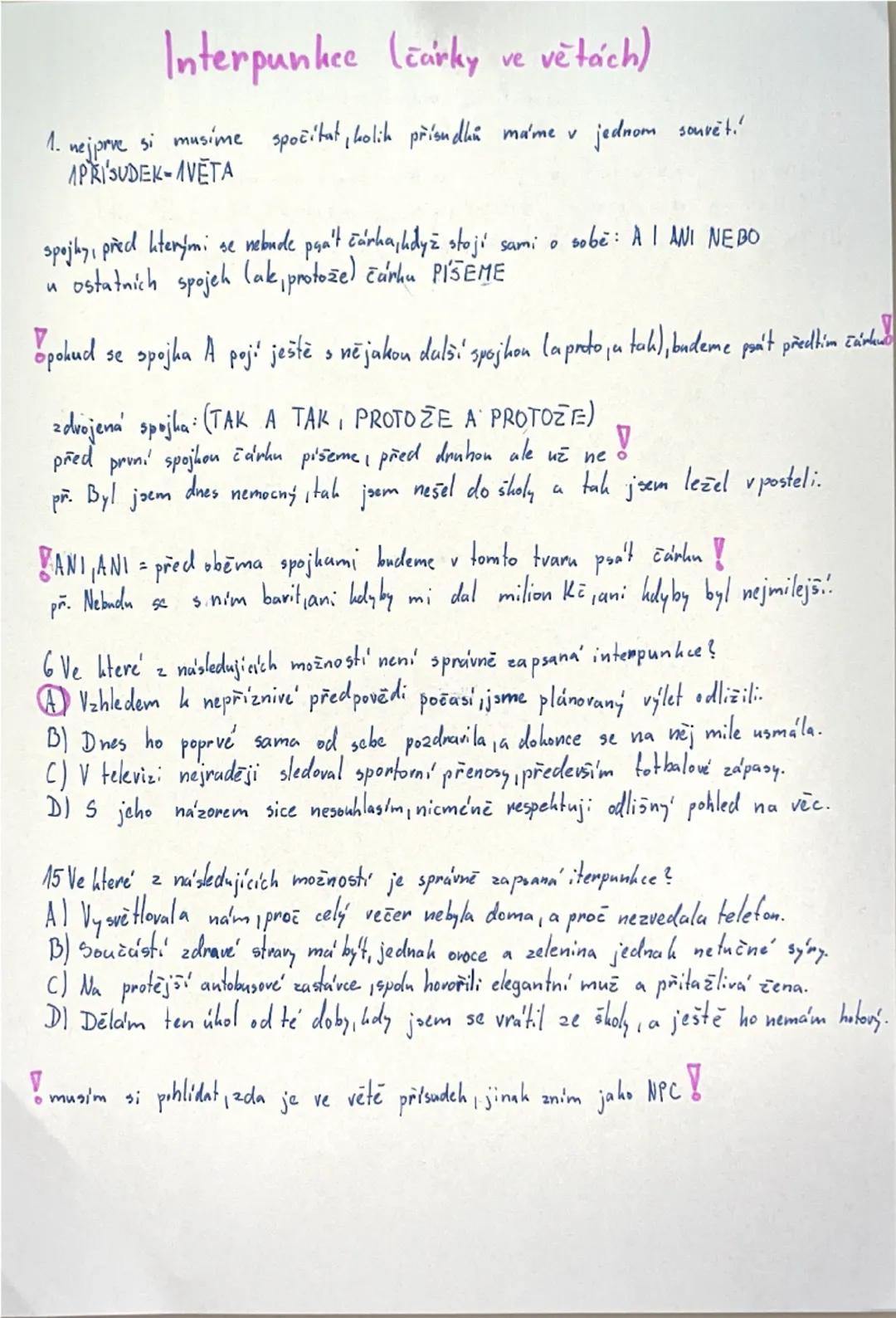 # Interpunkee (čárky ve větách)
1. nejprve si musíme spočítat, kolik přívlastků máme v jednom souvětí.
**PŘÍSUDEK-VĚTA**
spojky, před který