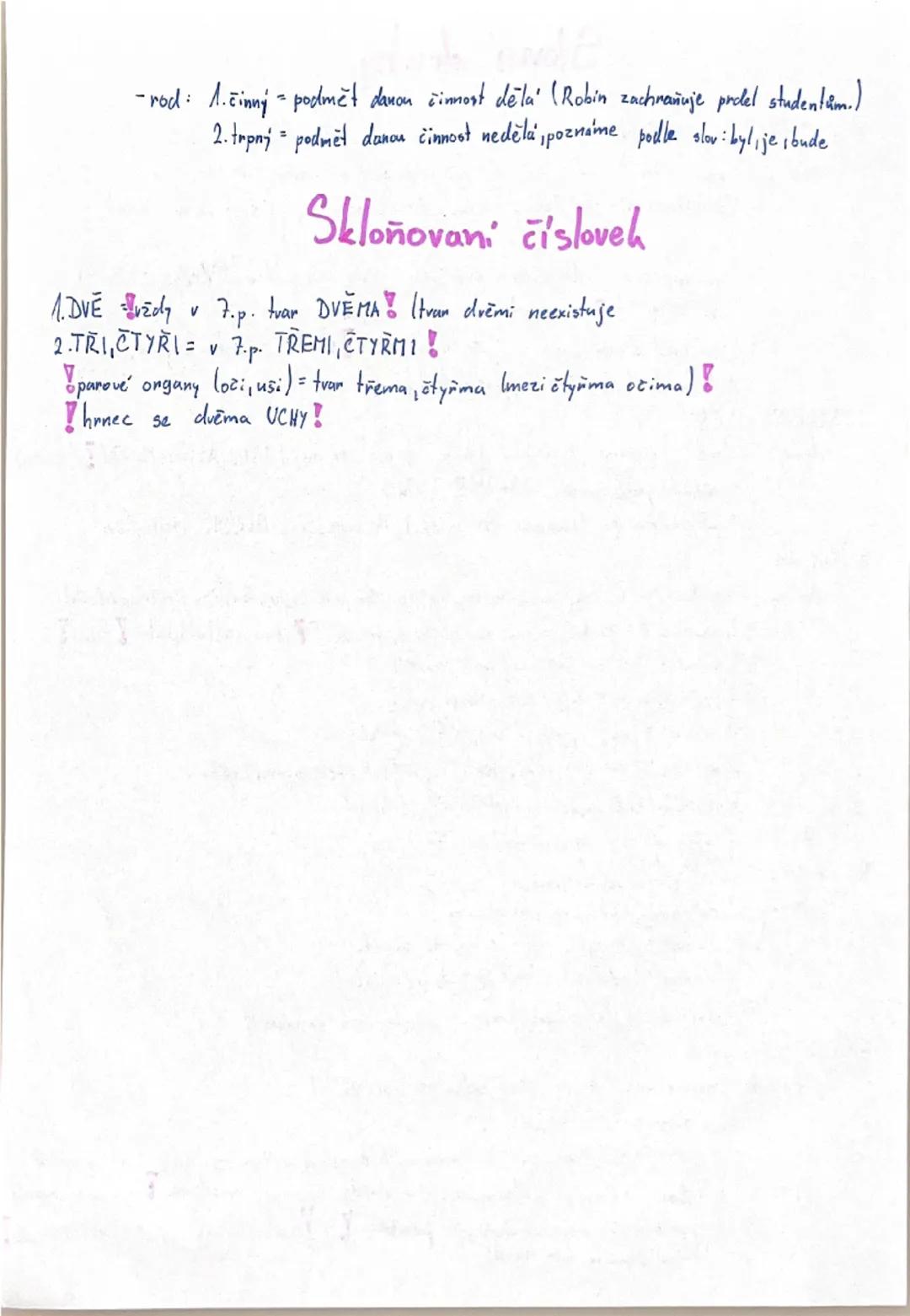 -rod: 1.činný = podmět danou činnost dělá (Robin zachraňuje prdel studentům.)
2. trpný = podmět danou činnost nedělá, poznáme podle slov: by