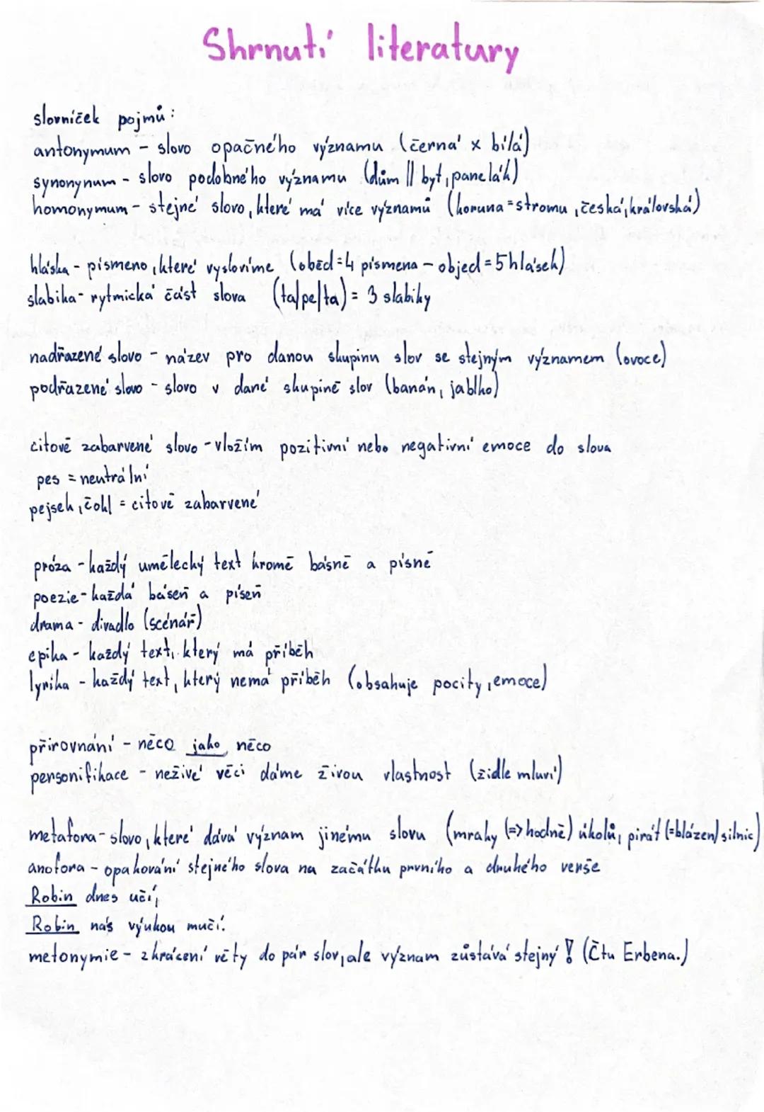 # Shrnuti: literatury
slovníček pojmů:
antonymum - slovo opačného významu (černá x bílá)
synonymum - slovo podobného významu (diam/byt/pane