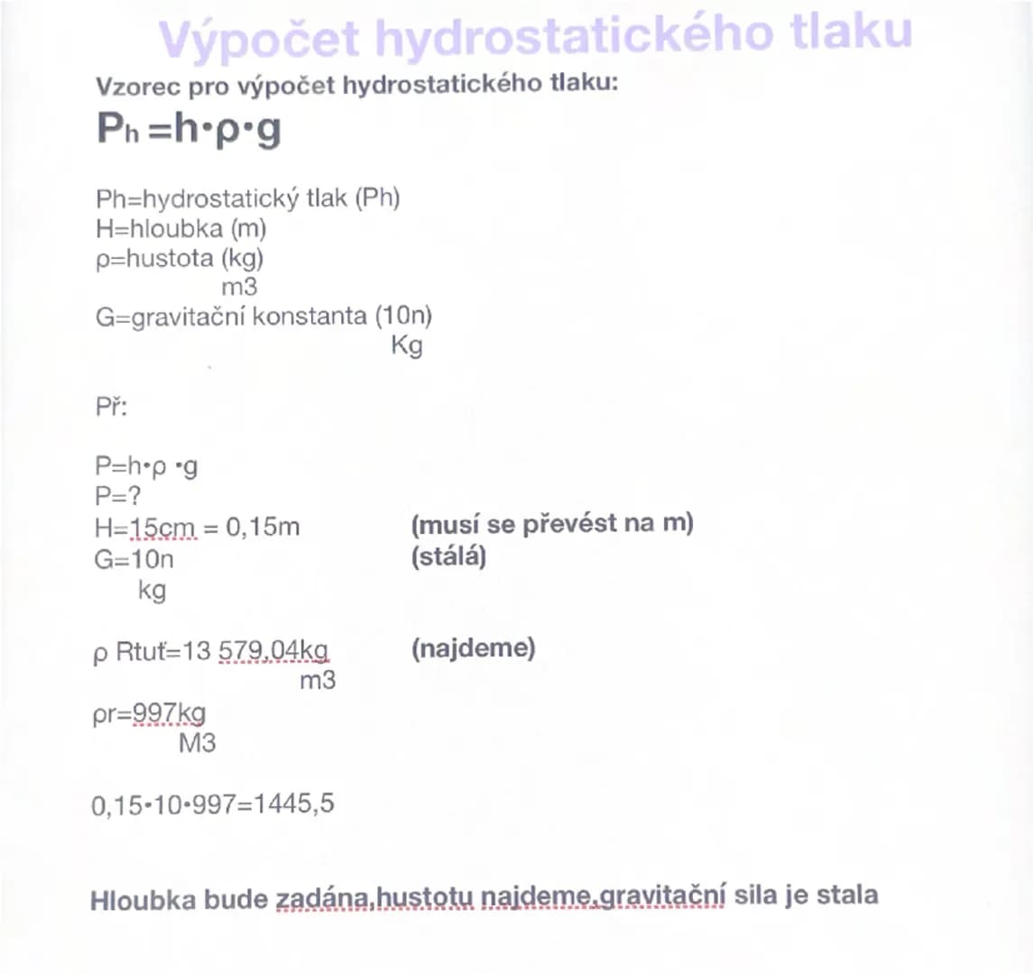 Výpočet hydrostatického tlaku
Vzorec pro výpočet hydrostatického tlaku:
Ph=h.p.g
Ph=hydrostatický tlak (Ph)
H=hloubka (m)
p=hustota (kg)
m3
