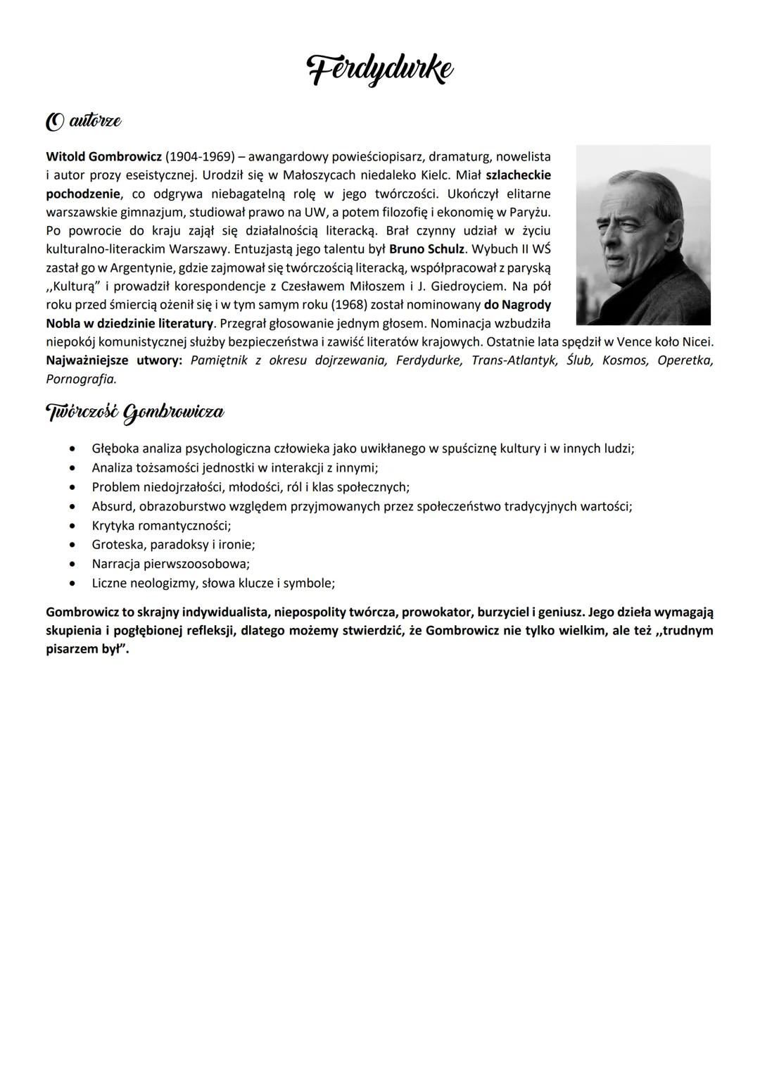 # Ferdydurke
autorze
Witold Gombrowicz (1904-1969) - awangardowy powieściopisarz, dramaturg, nowelista
i autor prozy eseistycznej. Urodził