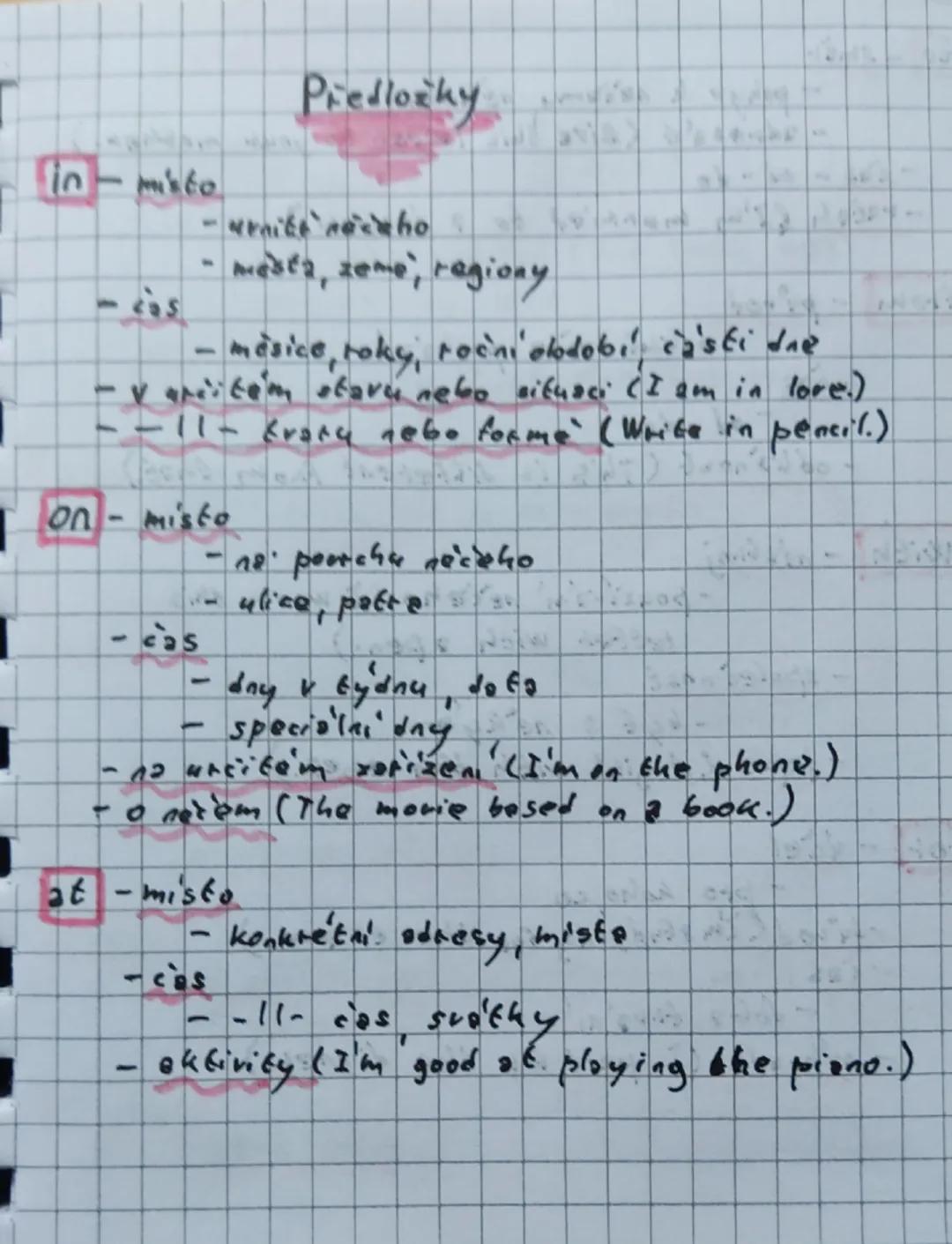 Predložky
in - miesto
- určité niečo
- mestá, zeme, regióny
- čas
- mesiace, roky, ročné obdobia, časti dňa
- v určitom stave alebo situácii