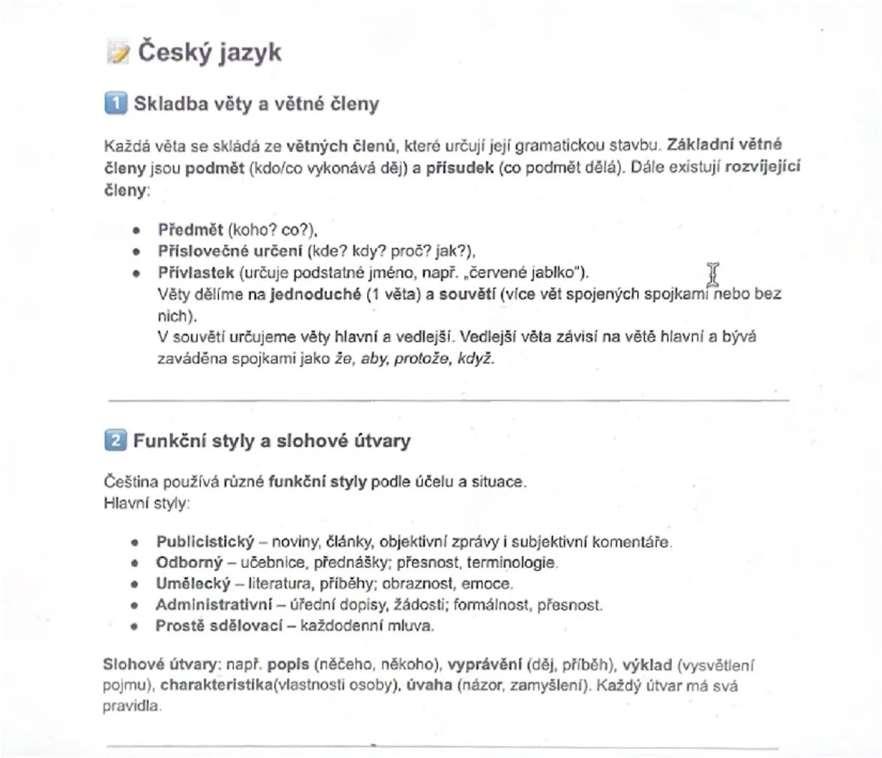 Český jazyk
1 Skladba věty a větné členy
Každá věta se skládá ze větných členů, které určují její gramatickou stavbu. Základní větné
členy