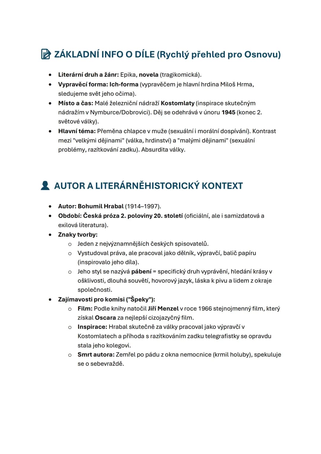 # ZÁKLADNÍ INFO O DÍLE (Rychlý přehled pro Osnovu)
- Literární druh a žánr: Epika, novela (tragikomická).
- Vypravěcí forma: Ich-forma (vyp
