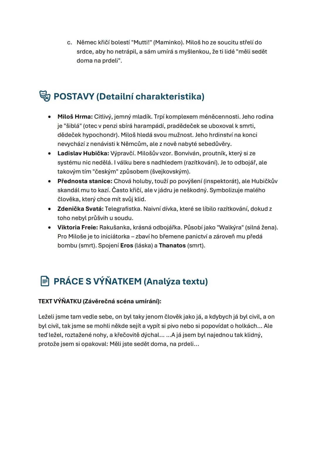 # ZÁKLADNÍ INFO O DÍLE (Rychlý přehled pro Osnovu)
- Literární druh a žánr: Epika, novela (tragikomická).
- Vypravěcí forma: Ich-forma (vyp